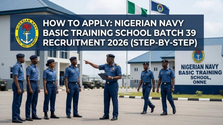How to Apply for Nigerian Navy Basic Training School Batch 39 Recruitment 2026 (Step by Step)
